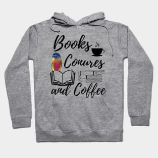 Books Conures and Coffee quote | Birds Parrots, reading, relaxing Hoodie